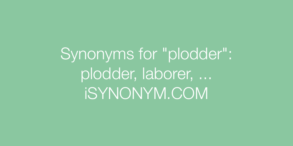 Synonyms plodder