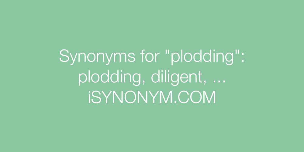 Synonyms plodding