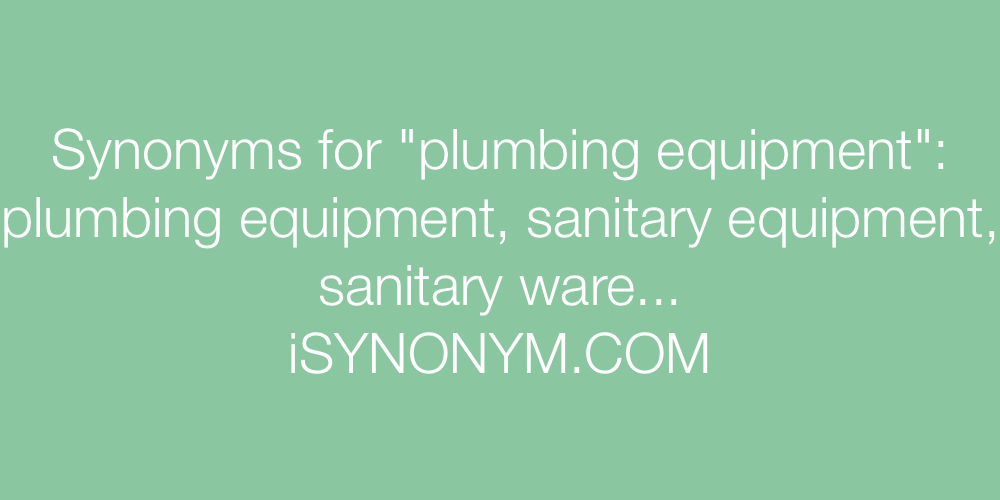 Synonyms plumbing equipment