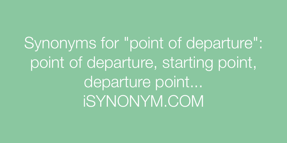 Synonyms point of departure