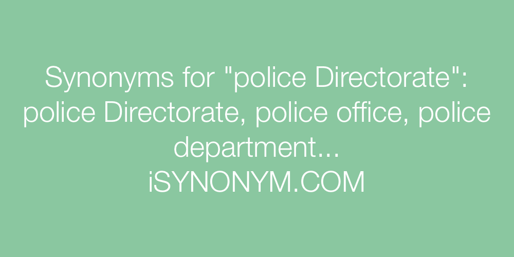 Synonyms police Directorate
