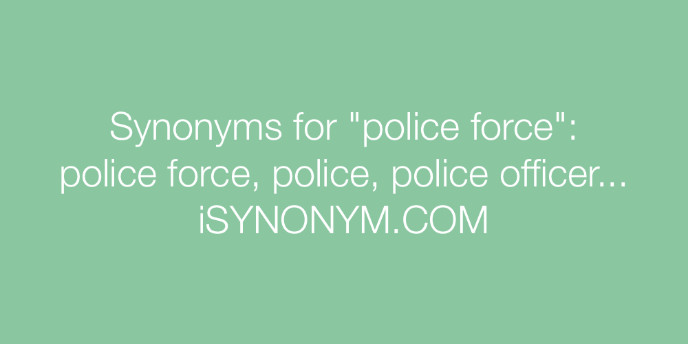 Synonyms police force