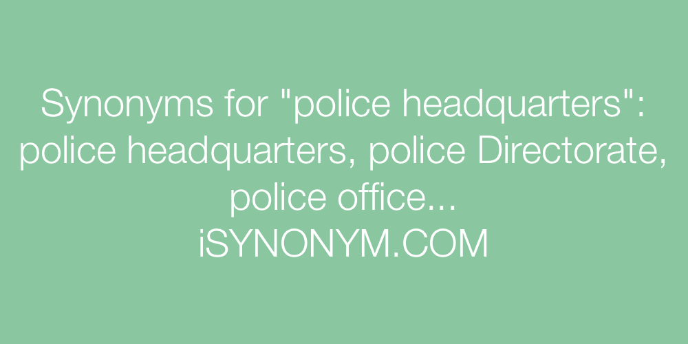 Synonyms police headquarters