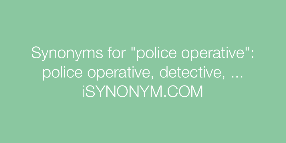Synonyms police operative