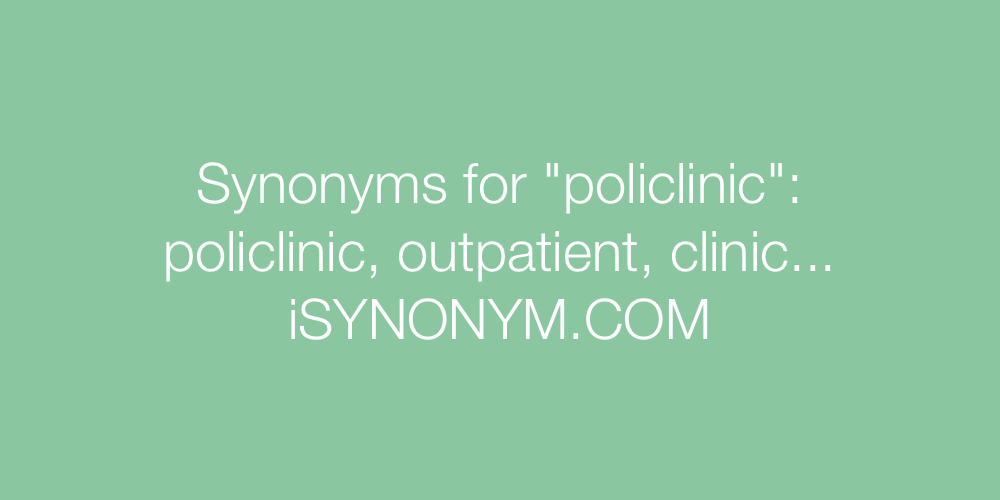 Synonyms policlinic