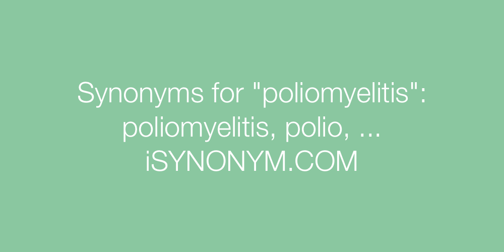 Synonyms poliomyelitis