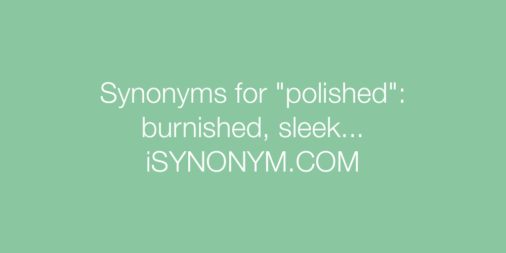 Synonyms polished