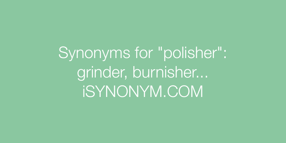 Synonyms polisher