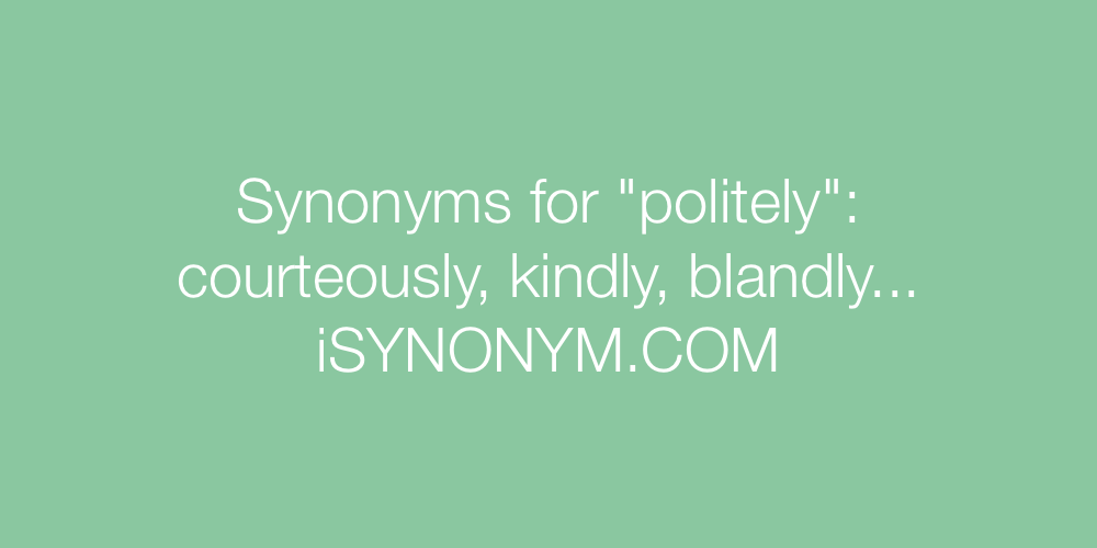Synonyms politely