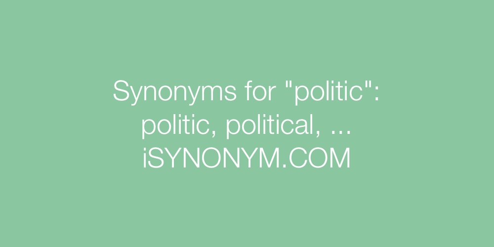 Synonyms politic