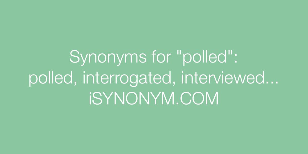Synonyms polled