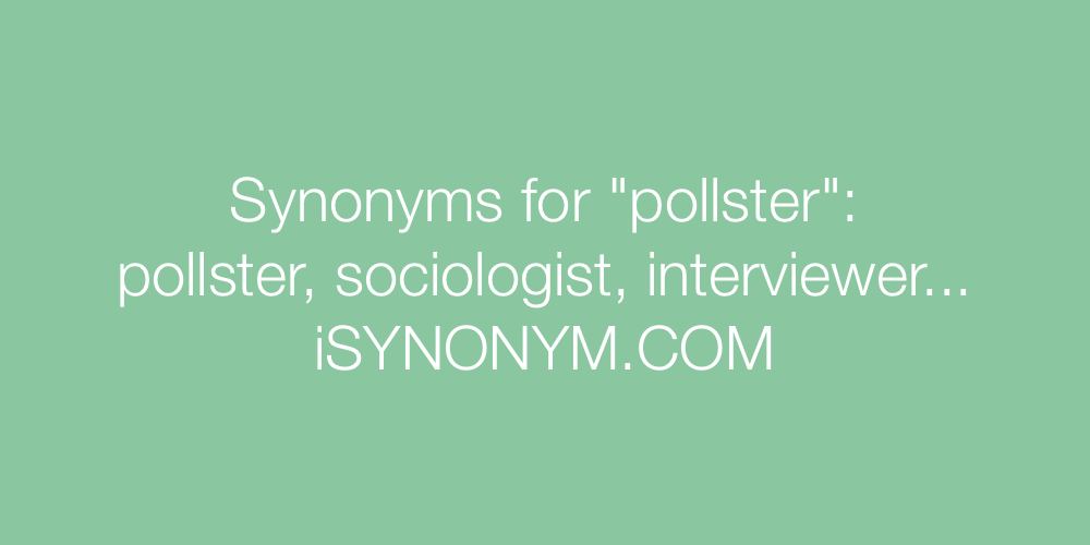 Synonyms pollster