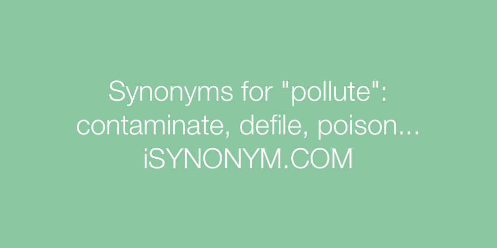 Synonyms pollute