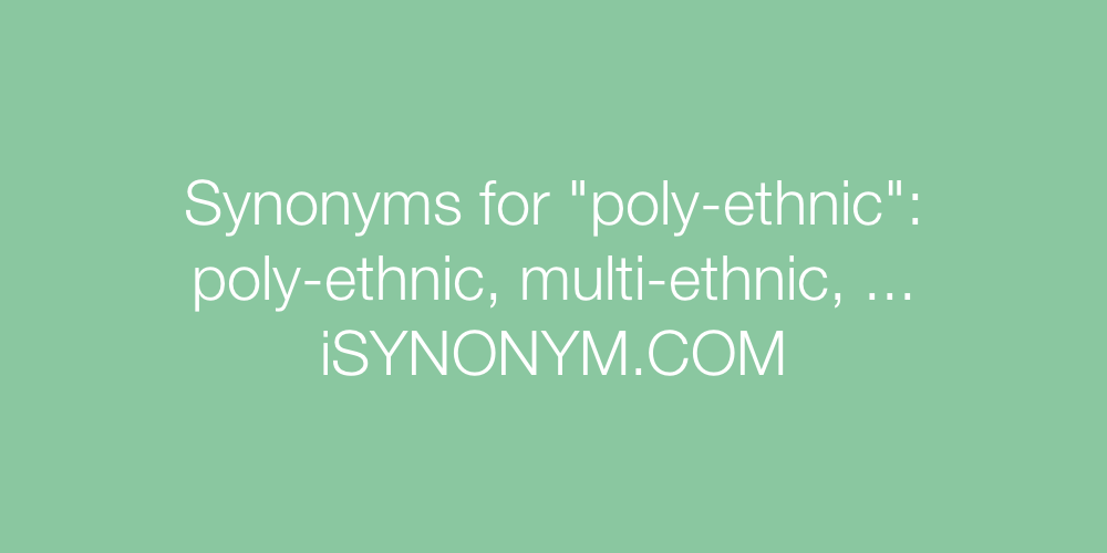 Synonyms poly-ethnic