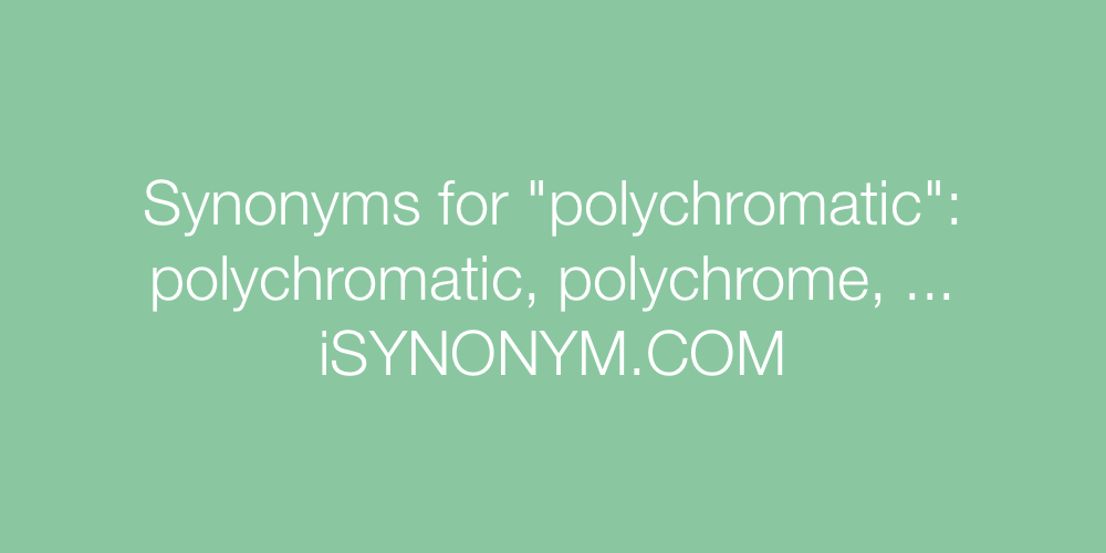 Synonyms polychromatic