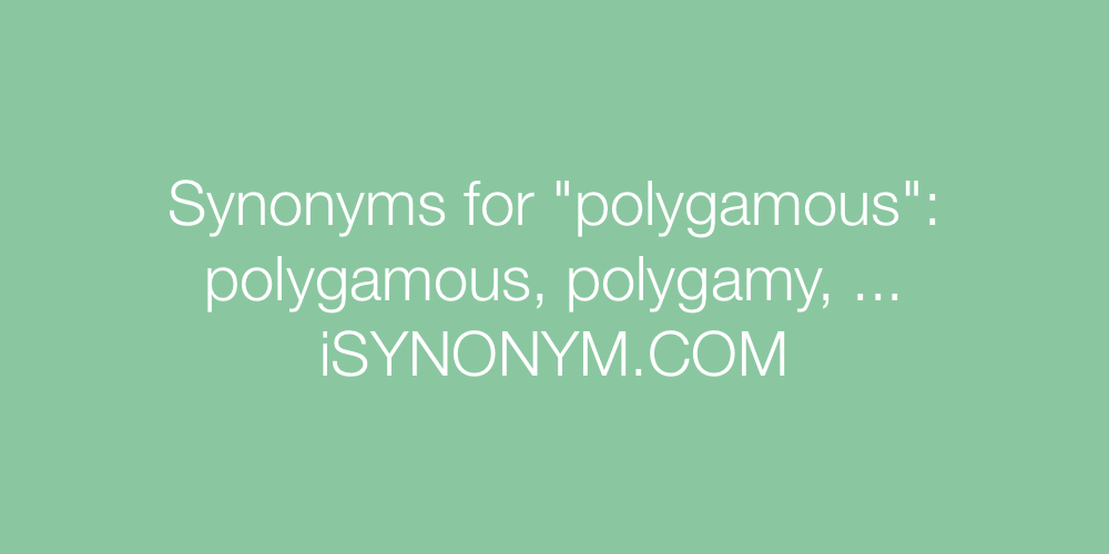 Synonyms polygamous