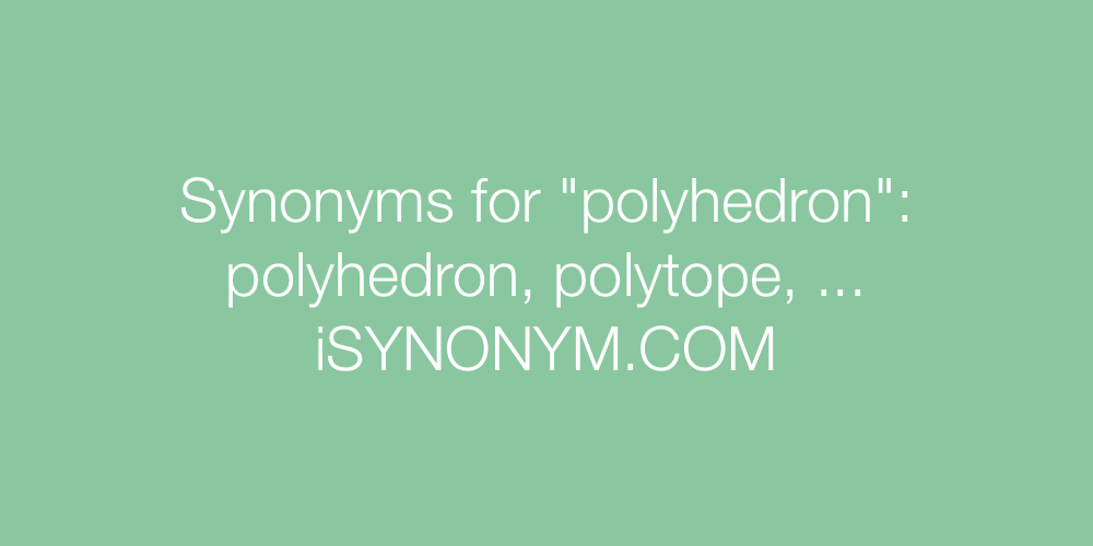 Synonyms polyhedron