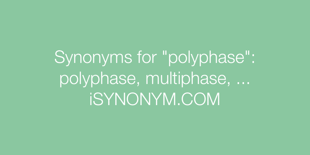 Synonyms polyphase