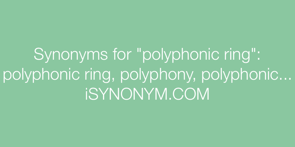 Synonyms polyphonic ring