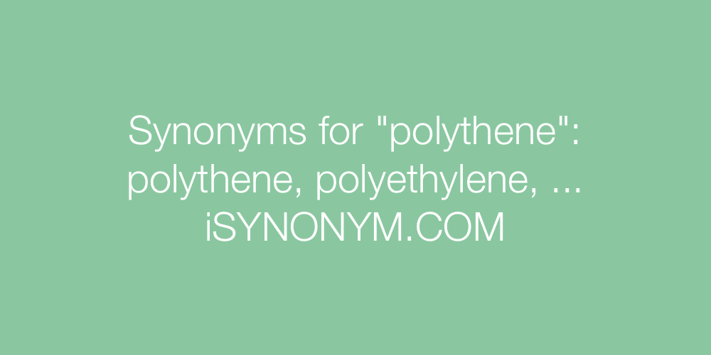 Synonyms polythene