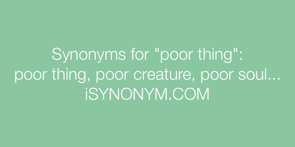Synonyms poor thing