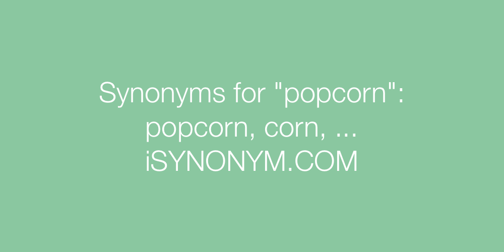 Synonyms popcorn