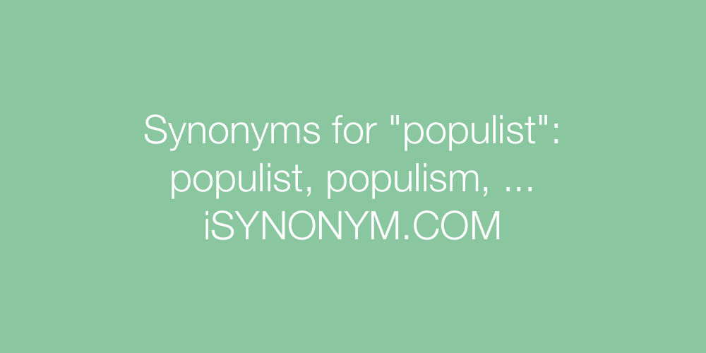 Synonyms populist