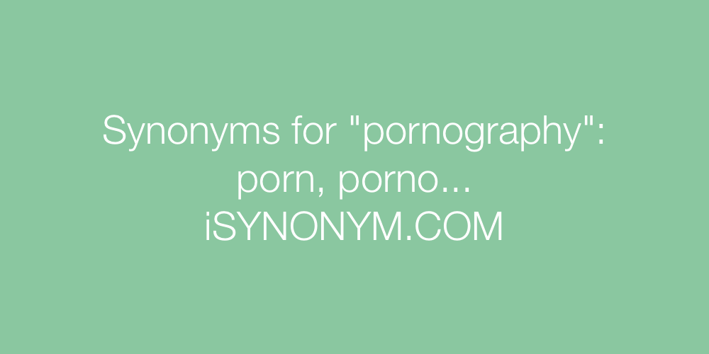 Synonyms pornography