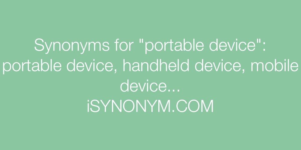 Synonyms portable device