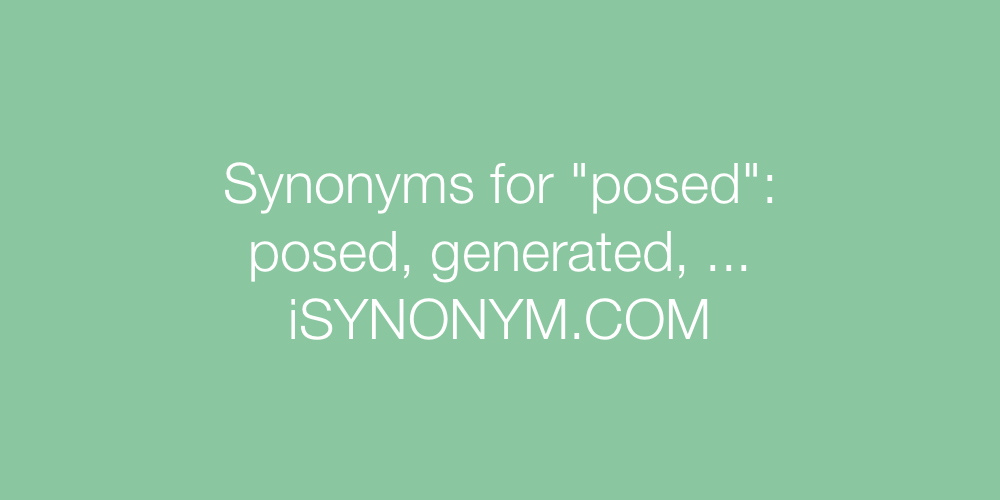 Synonyms posed