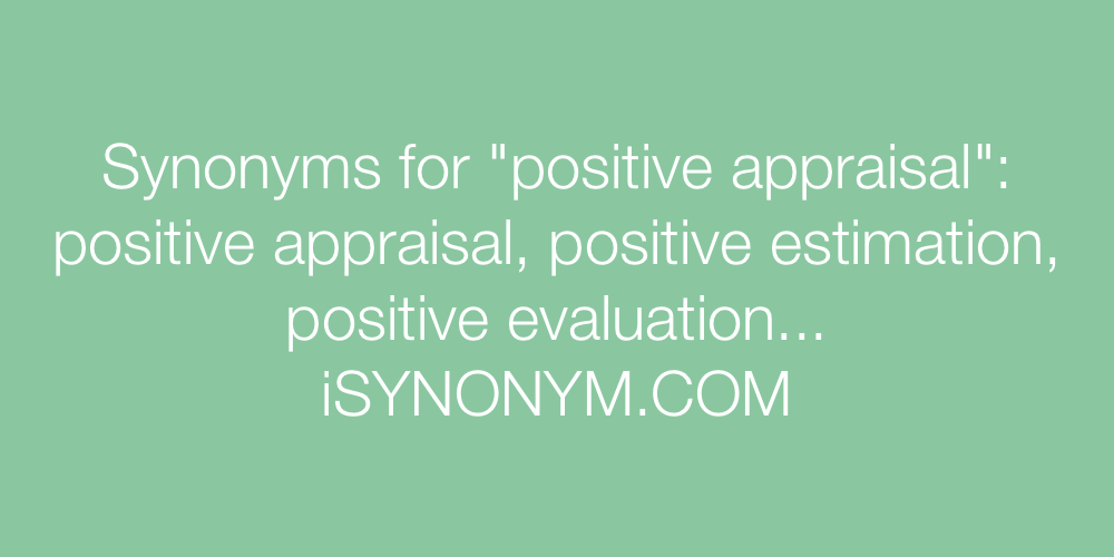 Synonyms positive appraisal