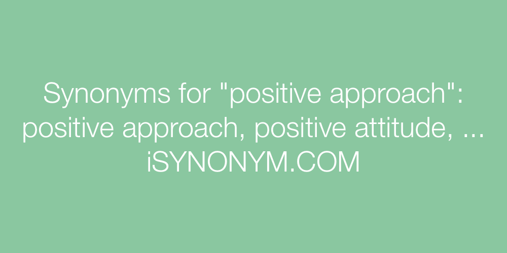Synonyms positive approach