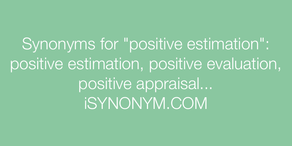 Synonyms positive estimation