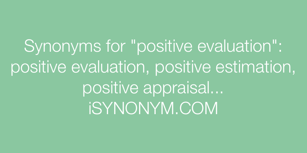 Synonyms positive evaluation