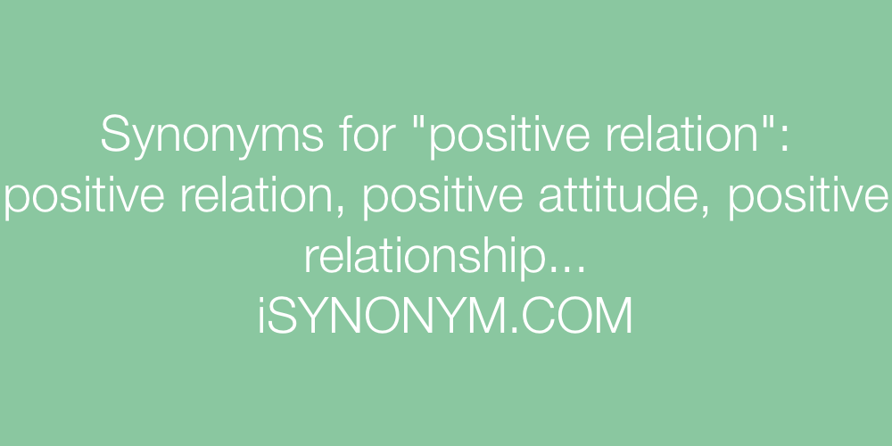 Synonyms positive relation