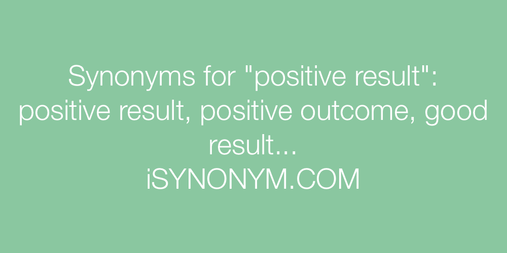 Synonyms positive result