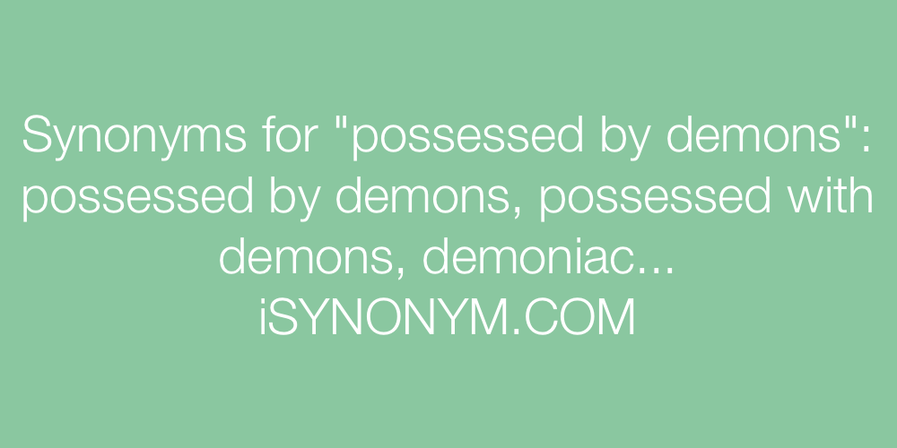Synonyms possessed by demons
