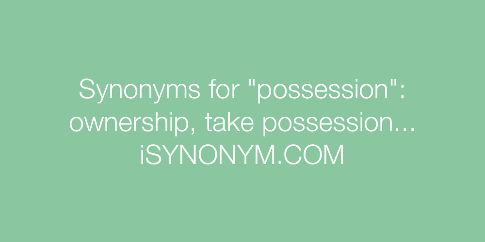 Synonyms possession