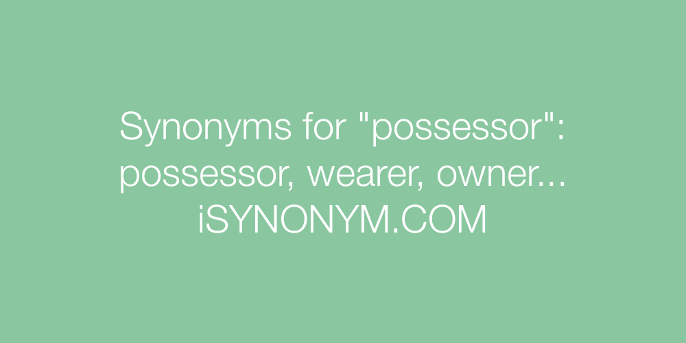 Synonyms possessor