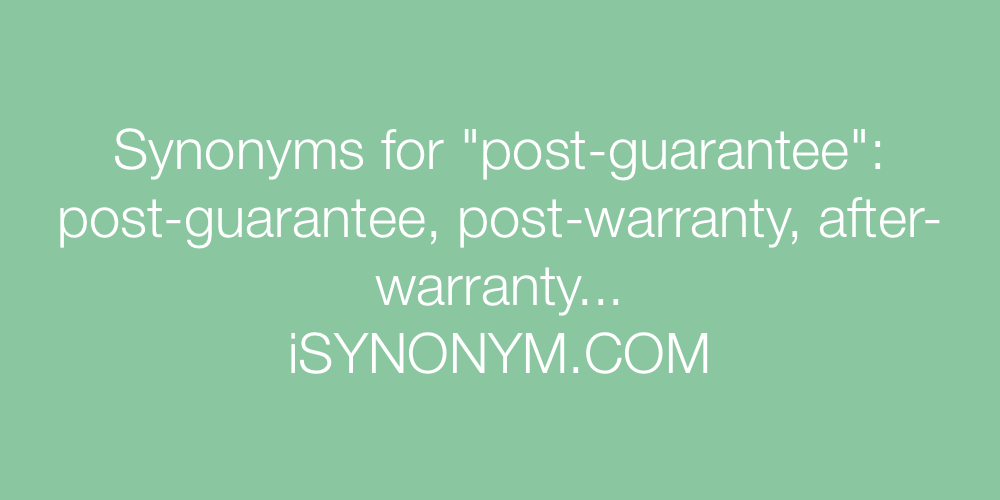 Synonyms post-guarantee