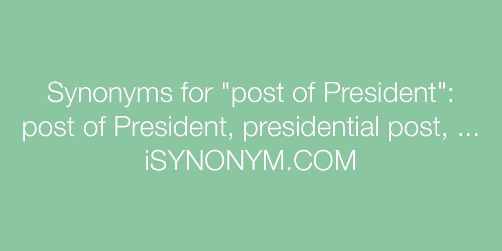 Synonyms post of President