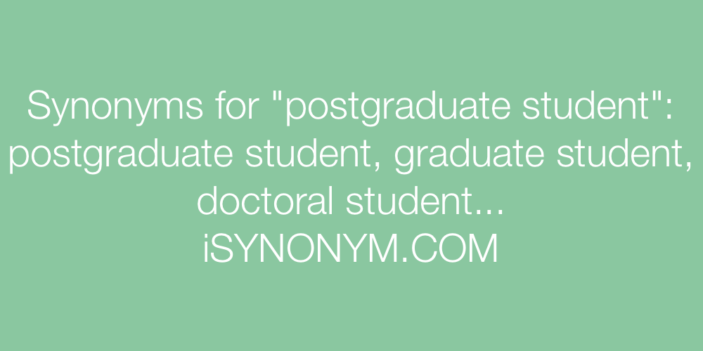 Synonyms postgraduate student