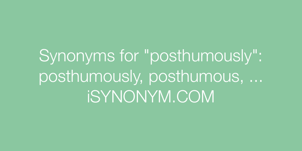 Synonyms posthumously