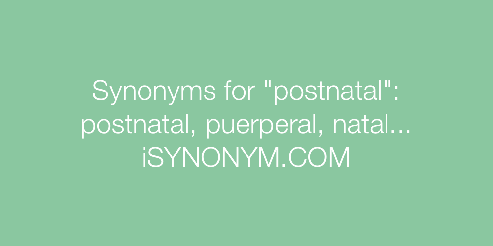 Synonyms postnatal