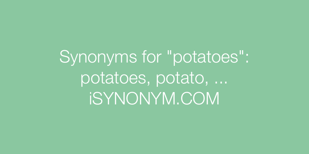 Synonyms potatoes