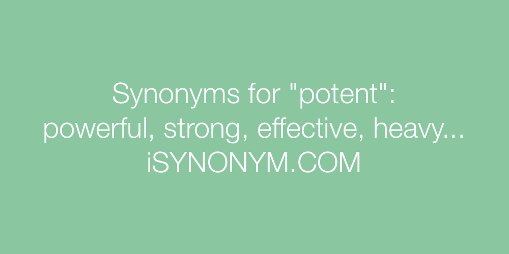 Synonyms potent