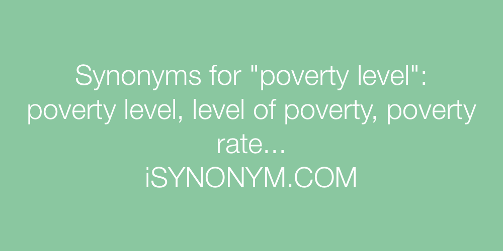 Synonyms poverty level