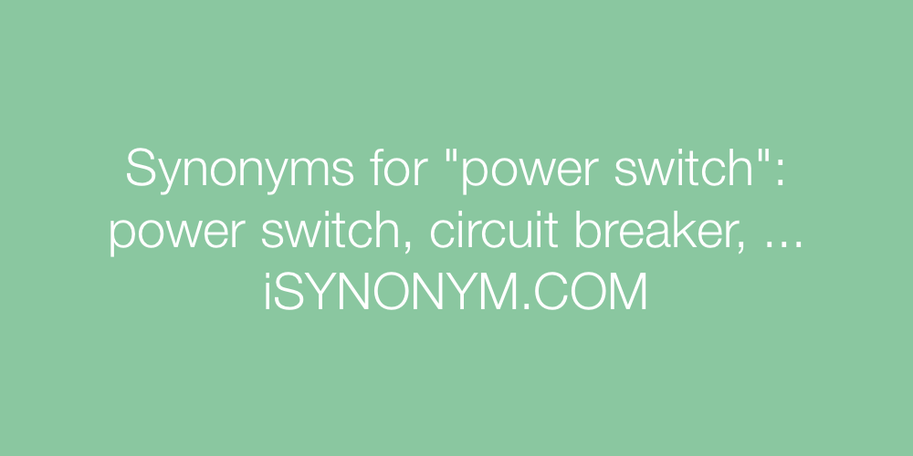 Synonyms power switch