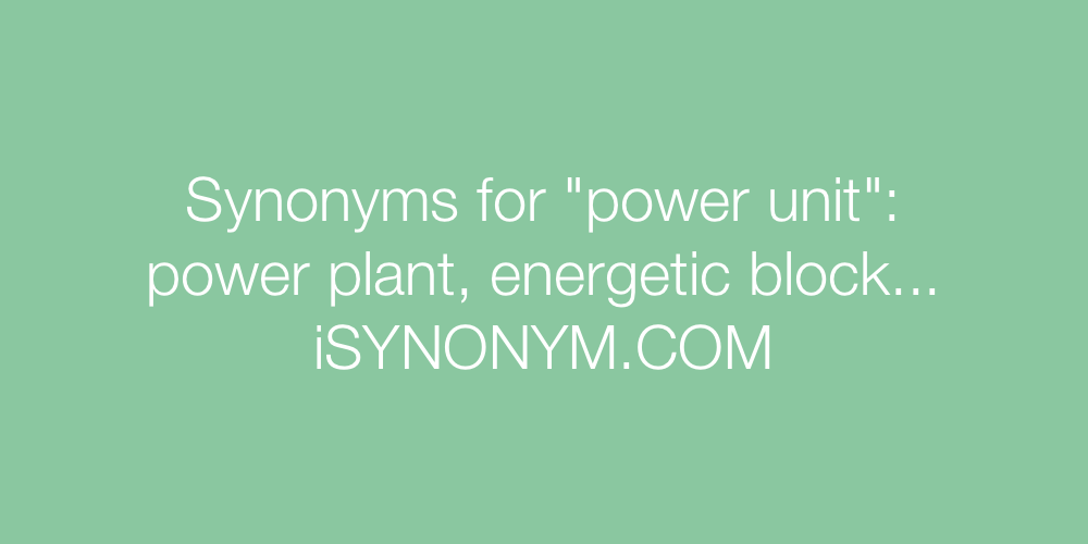 Synonyms power unit