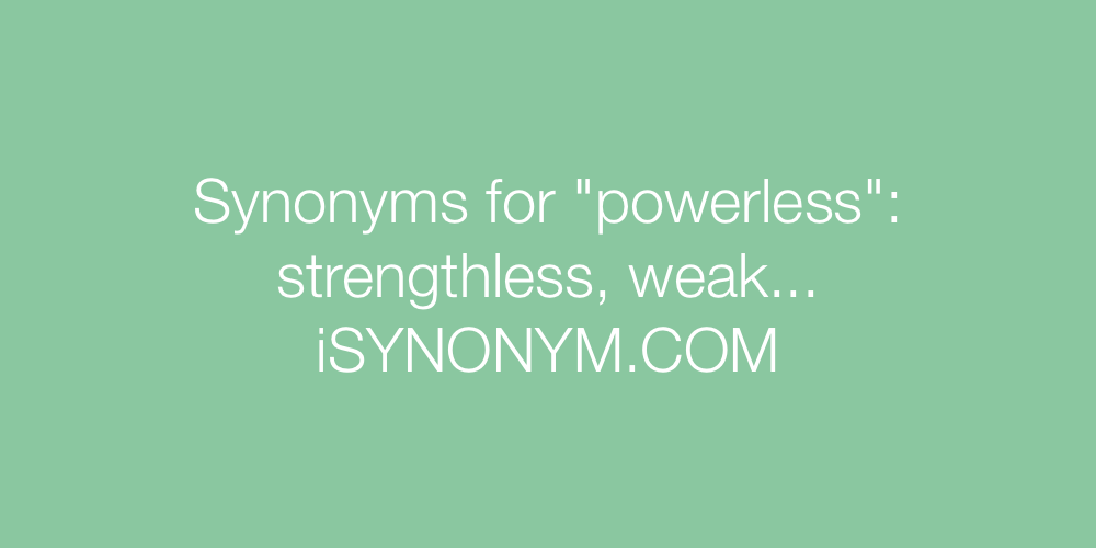 Synonyms powerless